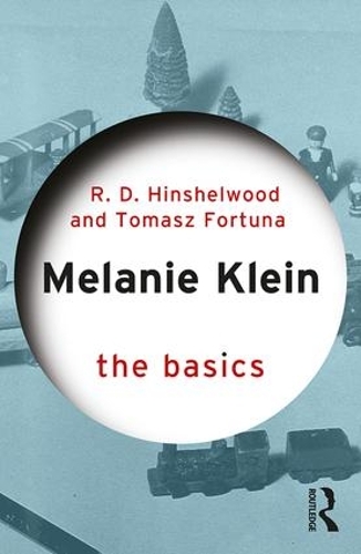 [object Object] «Melanie Klein: The Basics», авторов Роберт Д. Хиншелвуд, Томаш Фортуна - фото №1
