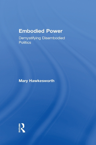 Бумажная книга «Embodied Power: Demystifying Disembodied Politics», автор Мэри Хоксворт - фото №1