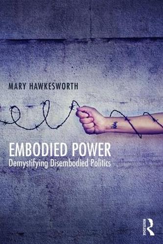 Бумажная книга «Embodied Power: Demystifying Disembodied Politics», автор Мэри Хоксворт - фото №1