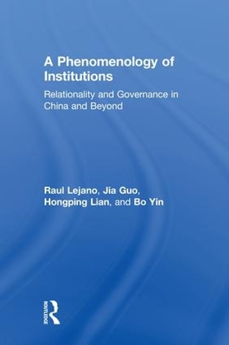 Паперова книга «A Phenomenology of Institutions: Relationality and Governance in China and Beyond», авторів Бо Інь, Хунпін Ліан, Цзя Го, Рауль Лехано - фото №1