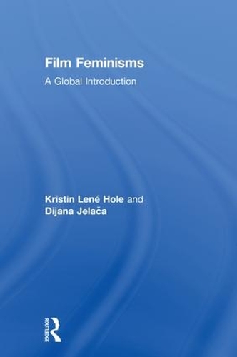 Бумажная книга «Film Feminisms: A Global Introduction», авторов Дияна Елача, Кристин Лене Холе - фото №1