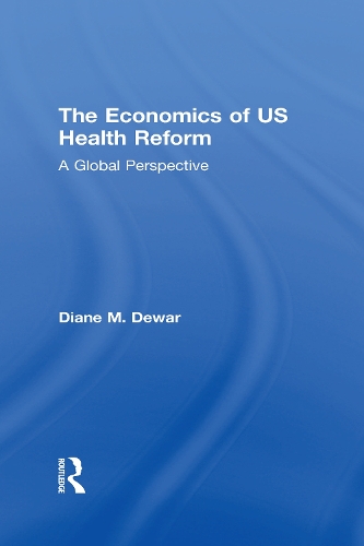 Паперова книга «The Economics of US Health Reform: A Global Perspective», автор Діана М. Дьюар - фото №1