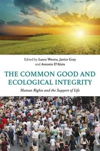 Бумажная книга «The Common Good and Ecological Integrity: Human Rights and the Support of Life» - фото №1