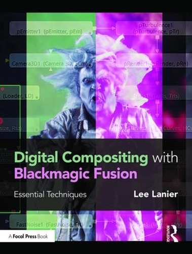 Бумажная книга «Digital Compositing with Blackmagic Fusion: Essential Techniques», автор Ли Ланье - фото №1