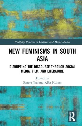Бумажная книга «New Feminisms in South Asian Social Media, Film, and Literature: Disrupting the Discourse» - фото №1