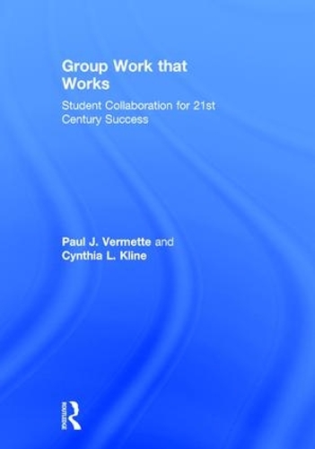 Бумажная книга «Group Work that Works: Student Collaboration for 21st Century Success», авторов Синтия Л. Клайн, Пол Дж. Верметт - фото №1