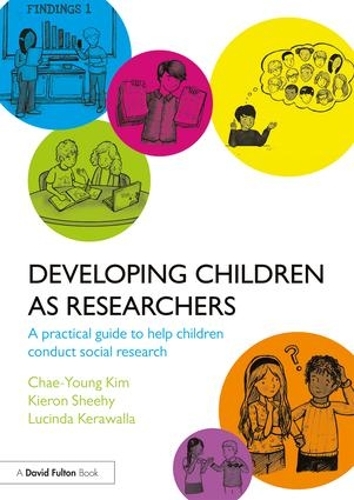 Бумажная книга «Developing Children as Researchers: A Practical Guide to Help Children Conduct Social Research», авторов Чэ Ён Ким, Кирон Шихи, Люсинда Керавалла - фото №1