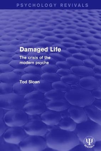 Бумажная книга «Damaged Life: The Crisis of the Modern Psyche», автор Тод Слоун - фото №1