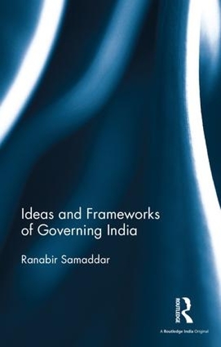 Бумажная книга «Ideas and Frameworks of Governing India», автор Ранабир Самаддар - фото №1
