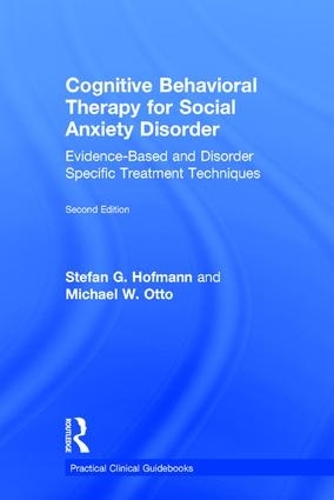 Бумажная книга «Cognitive Behavioral Therapy for Social Anxiety Disorder: Evidence-Based and Disorder Specific Treatment Techniques», авторов Майкл В. Отто, Штефан Г. Хофманн - фото №1