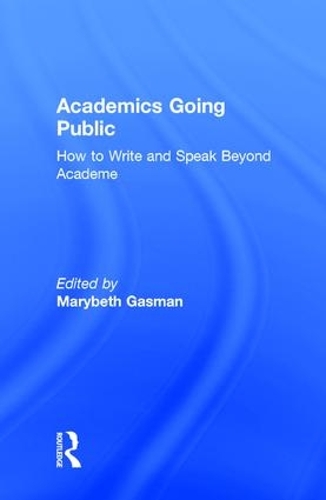 Бумажная книга «Academics Going Public: How to Write and Speak Beyond Academe» - фото №1