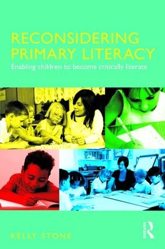 Паперова книга «Reconsidering Primary Literacy: Enabling Children to Become Critically Literate», автор Келлі Стоун - фото №1