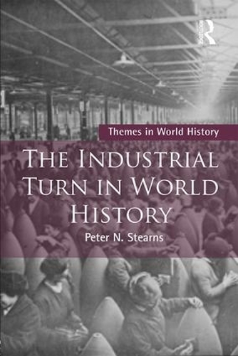 Бумажная книга «The Industrial Turn in World History», автор Питер Стернс - фото №1