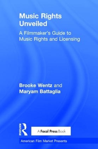 Бумажная книга «Music Rights Unveiled: A Filmmaker's Guide to Music Rights and Licensing», авторов Брук Вентц, Марьям Батталья - фото №1