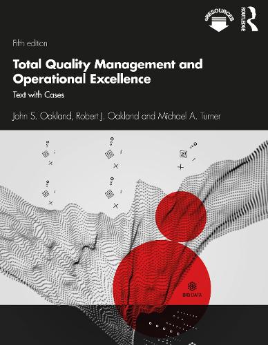 Паперова книга «Total Quality Management and Operational Excellence: Text with Cases», авторів Джон С. Окленд, Майкл А. Тернер, Роберт Дж. Окленд - фото №1
