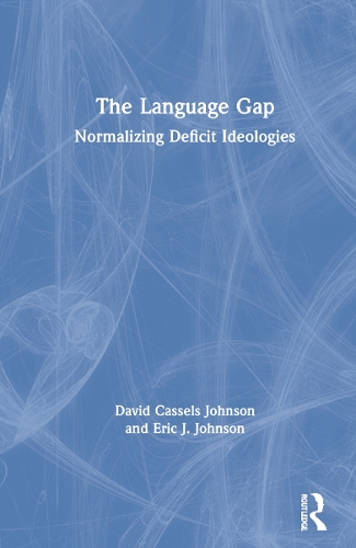 [object Object] «The Language Gap: Normalizing Deficit Ideologies», авторів Девід Касселс Джонсон, Ерік Дж. Джонсон - фото №1