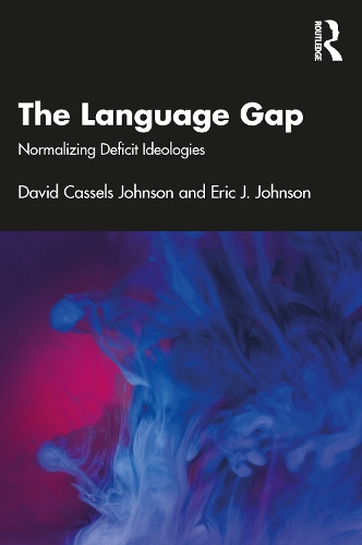 [object Object] «The Language Gap: Normalizing Deficit Ideologies», авторів Девід Касселс Джонсон, Ерік Дж. Джонсон - фото №1