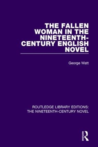 Бумажная книга «The Fallen Woman in the Nineteenth-Century English Novel», автор Джордж Уотт - фото №1