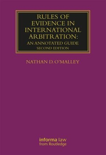 Бумажная книга «Rules of Evidence in International Arbitration: An Annotated Guide», автор Натан О'Мэлли - фото №1