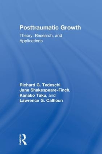 Бумажная книга «Posttraumatic Growth: Theory, Research, and Applications», авторов Джейн Шекспир-Финч, Канако Таку, Лоуренс Г. Калхун, Ричард Г. Тедески - фото №1