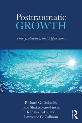 Бумажная книга «Posttraumatic Growth: Theory, Research, and Applications», авторов Джейн Шекспир-Финч, Канако Таку, Лоуренс Г. Калхун, Ричард Г. Тедески - фото №1