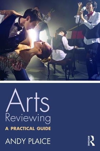 Паперова книга «Arts Reviewing: A Practical Guide», автор Енді Плейс - фото №1