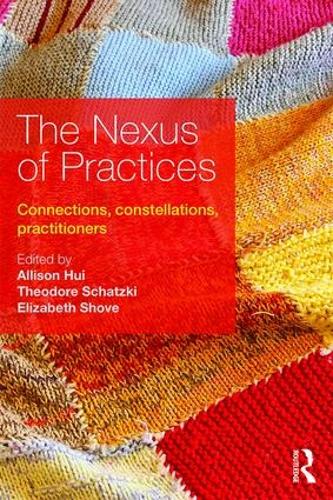 [object Object] «The Nexus of Practices: Connections, constellations, practitioners» - фото №1
