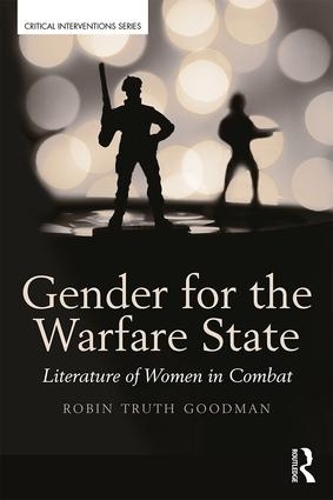 Бумажная книга «Gender for the Warfare State: Literature of Women in Combat», автор Робин Трус Гудман - фото №1
