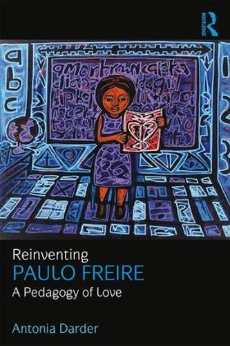 Паперова книга «Reinventing Paulo Freire: A Pedagogy of Love», автор Антонія Дардер - фото №1
