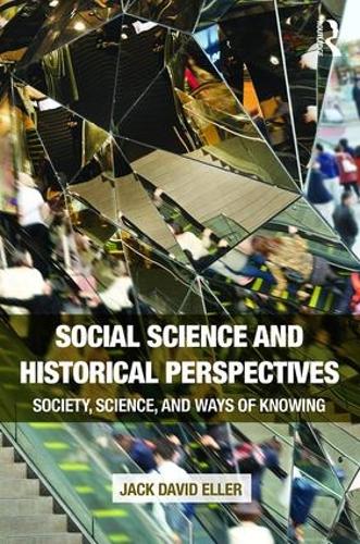 Бумажная книга «Social Science and Historical Perspectives: Society, Science, and Ways of Knowing», автор Джек Дэвид Эллер - фото №1