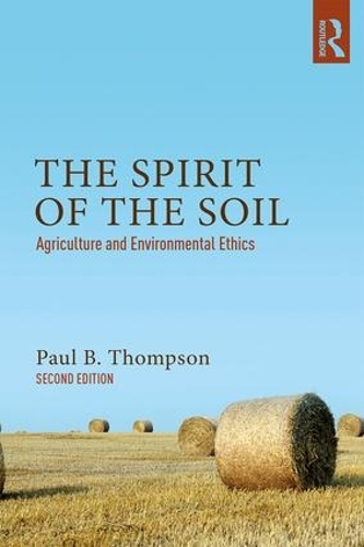 Бумажная книга «The Spirit of the Soil: Agriculture and Environmental Ethics», автор Пол Б. Томпсон - фото №1