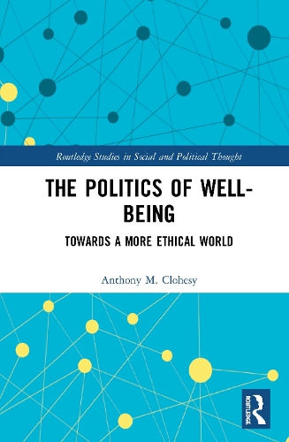 Бумажная книга «The Politics of Well-Being: Towards a More Ethical World», автор Энтони М. Клохеси - фото №1
