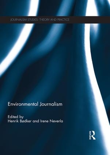 Паперова книга «Environmental Journalism», авторів Генрі Бодкер, Ірен Неверла - фото №1