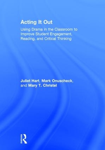 Бумажная книга «Acting It Out: Using Drama in the Classroom to Improve Student Engagement, Reading, and Critical Thinking», авторов Джульет Харт, Марк Онушек, Мэри Кристел - фото №1