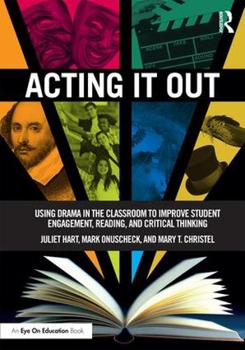 Бумажная книга «Acting It Out: Using Drama in the Classroom to Improve Student Engagement, Reading, and Critical Thinking», авторов Джульет Харт, Марк Онушек, Мэри Кристел - фото №1