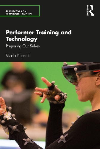 Бумажная книга «Performer Training and Technology: Preparing Our Selves», автор Мария Капсали - фото №1