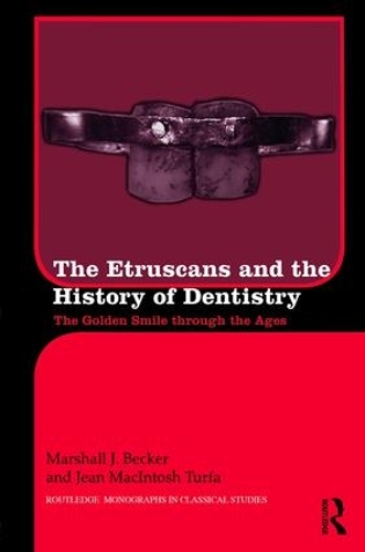 Бумажная книга «The Etruscans and the History of Dentistry: The Golden Smile through the Ages», авторов Жан Макинтош Турфа, Маршал Дж. Беккер - фото №1