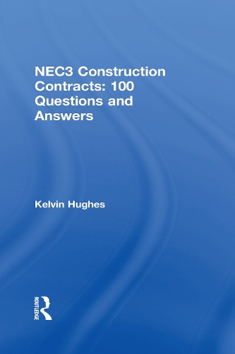 Бумажная книга «NEC3 Construction Contracts: 100 Questions and Answers», автор Кельвин Хьюз - фото №1