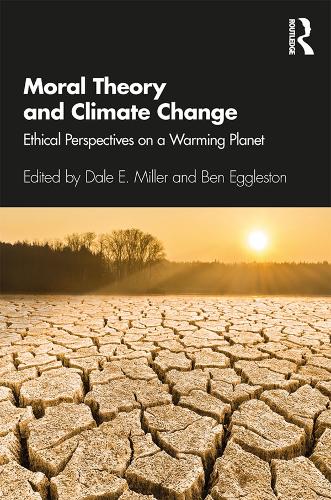 Бумажная книга «Moral Theory and Climate Change: Ethical Perspectives on a Warming Planet», авторов Бен Эгглстон, Дейл Э. Миллер - фото №1