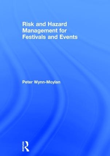 Бумажная книга «Risk and Hazard Management for Festivals and Events», автор Питер Уинн-Мойлан - фото №1