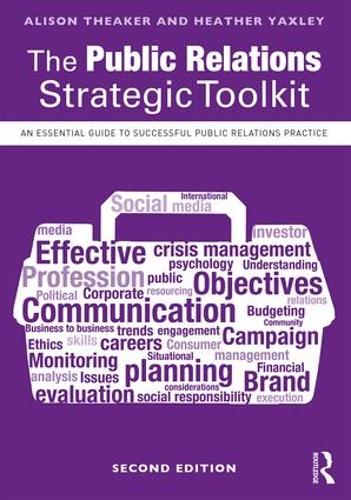 Бумажная книга «The Public Relations Strategic Toolkit: An Essential Guide to Successful Public Relations Practice», авторов Элисон Тейкер, Хизер Яксли - фото №1