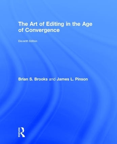 Бумажная книга «The Art of Editing in the Age of Convergence», авторов Брайан С. Брукс, Джеймс Л. Пинсон - фото №1