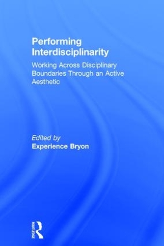 Паперова книга «Performing Interdisciplinarity: Working Across Disciplinary Boundaries Through an Active Aesthetic» - фото №1