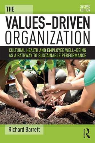 Бумажная книга «The Values-Driven Organization: Cultural Health and Employee Well-Being as a Pathway to Sustainable Performance», автор Ричард Барретт - фото №1