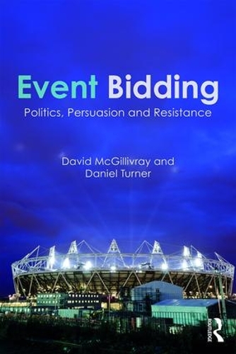 Бумажная книга «Event Bidding: Politics, Persuasion and Resistance», авторов Дэниел Тернер, Дэвид Макгилливрэй - фото №1