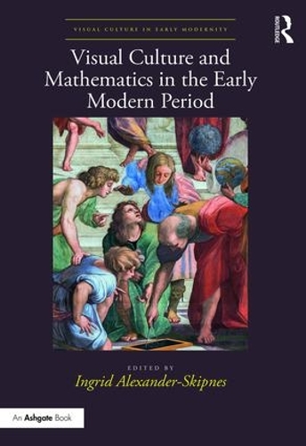 Паперова книга «Visual Culture and Mathematics in the Early Modern Period» - фото №1