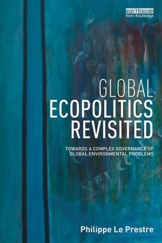 Бумажная книга «Global Ecopolitics Revisited: Towards a complex governance of global environmental problems», автор Филипп Ле Престр - фото №1