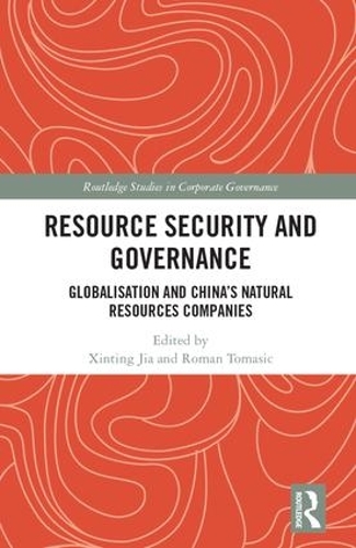 Паперова книга «Resource Security and Governance: Globalisation and China’s Natural Resources Companies» - фото №1