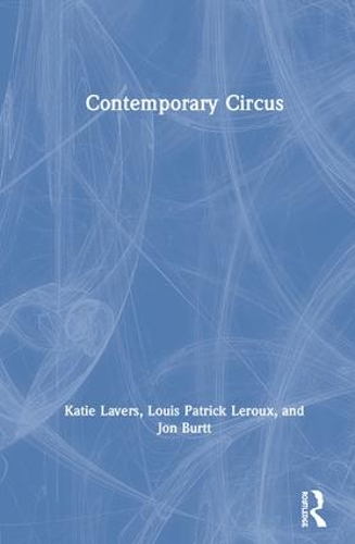 Паперова книга «Contemporary Circus», авторів Джон Бертт, Кеті Лейверс, Луї Патрік Леру - фото №1