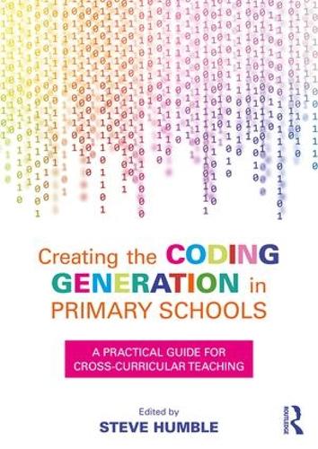 Паперова книга «Creating the Coding Generation in Primary Schools: A Practical Guide for Cross-Curricular Teaching» - фото №1